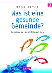 9Marks Was_ist_Gesunde Gemeinde_Pro 9Marks Was_ist_Gesunde Gemeinde_Pro